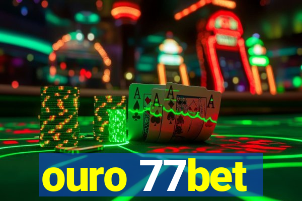 ouro 77bet